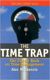 Time Trap: The Classic Book on Time Management