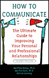 How to Communicate: The Ultimate Guide to Improving Your Personal and Professional Relationships