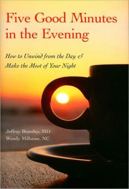 Five Good Minutes in the Evening: How to Unwind from the Day and Make the Most of Your Night