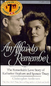 Affair to Remember: The Remarkable Love Story of Katharine Helpburn and Spencer Tracy