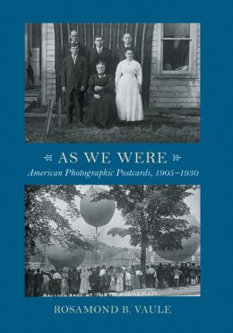 As We Were: American Photographic Postcards 1905-1930