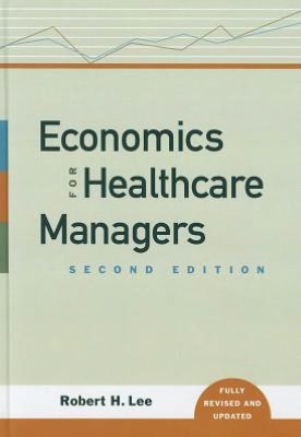 Pdf ebooks free downloads Economics for Healthcare Managers English version