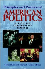 Principles and Practice of American Politics: Classic and Contemporary Readings