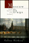 Moscow Days: Life and Hard Times in the New Russia