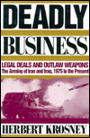 Deadly Business; Legal Deals and Outlaw Weapons