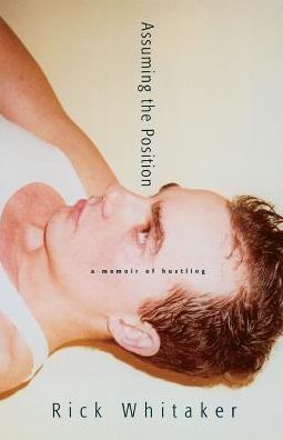 Assuming the Position: A Memoir of Hustling