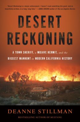 Desert Reckoning: A Town Sheriff, a Mojave Hermit, and the Biggest Manhunt in Modern California History