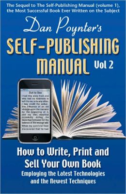 The Self-Publishing Manual: How to Write, Print and Sell Your Own Book (Self Publishing Manual, 12th ed) Dan Poynter