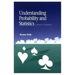 Understanding Probability and Statistics: A Book of Problems