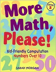 More Math, Please!: Kid-Friendly Computationlevel 2, Numbers Over 10 Sarah Morgan Major and Sarah Morgan