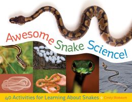 Awesome Snake Science: 40 Activities for Learning About Snakes