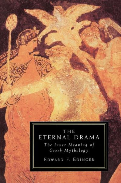 Eternal Drama: The Inner Meaning of Greek Mythology