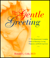 The Gentle Greeting: A Caring Obstetrician's Guide to Planning a Loving Pregnancy and Birth Experience