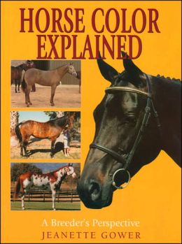 Horse Color Explained: A Breeder's Perspective Jeanette Gower