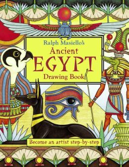 Ralph Masiello's Ancient Egypt Drawing Book (Ralph Masiello's Drawing Books) Ralph Masiello