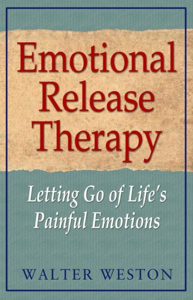 Emotional Release Therapy: Letting Go of Life's Painful Emotions