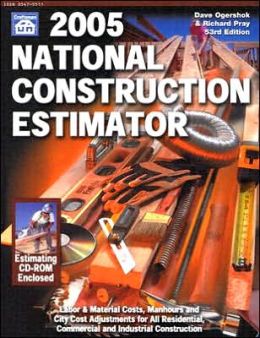 2005 National Construction Estimator Dave Ogershok and Richard Pray