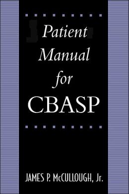 Patient's Manual for CBASP James P. McCullough