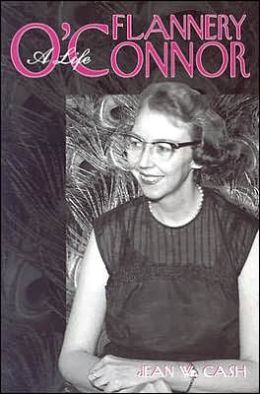 Flannery O'Connor: A Life Jean W. Cash