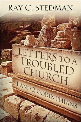Letters to a Troubled Church: 1 and 2 Corinthians