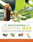 Book Cover Image. Title: The Encyclopedia of Essential Oils:  The Complete Guide to the Use of Aromatic Oils in Aromatherapy, Herbalism, Health, and Well Being, Author: Julia Lawless
