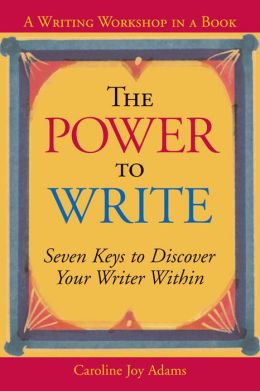 The Power to Write: A Writing Workshop in a Book