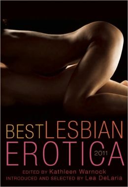 Best Lesbian Erotica 2011 Kathleen Warnock and Lea DeLaria