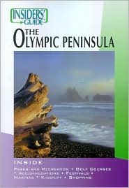 Insiders' Guide to Olympic Peninsula (Insiders' Guide Series) Rob and Natalie McNair-Huff and Natalie McNair-Huff