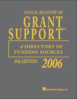 Annual Register of Grant Support 2006: A Directory of Funding Sources