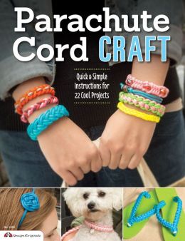 Parachute Cord Craft: Quick and Simple Instructions for 22 Cool Projects (Design Originals) Pepperell Company and Samantha Grenier