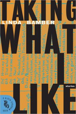 Taking What I Like: Stories Linda Bamber