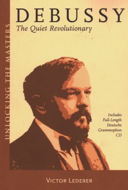 Debussy - The Quiet Revolutionary