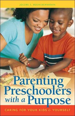 Parenting Preschoolers with a Purpose: Caring for Your Kids and Yourself