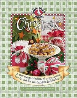 Gooseberry Patch Christmas Book 7: A Very Merry Collection of Recipes, Holiday How-To's and the Sweetest Gifts from the Heart! Gooseberry Patch