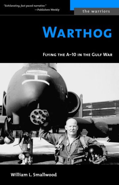 Warthog: Flying the A-10 in the Gulf War