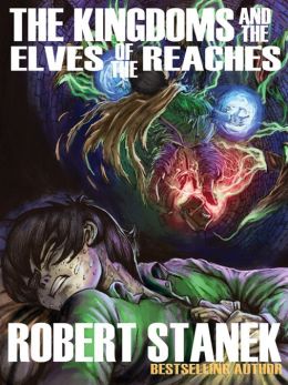 The Kingdoms and the Elves of the Reaches (A Fantasy Adventure Series)