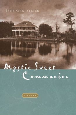 Mystic Sweet Communion Jane Kirkpatrick