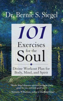 101 Exercises for the Soul: A Divine Workout Plan for Body, Mind, and Spirit