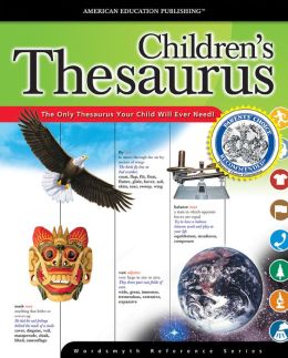 The American Education Publishing Children's Dictionary (Wordsmyth Reference Series) School Specialty Publishing