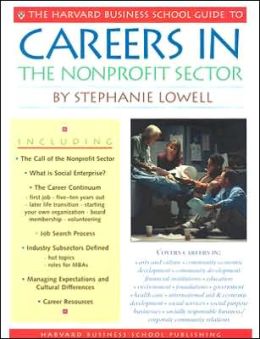 The Harvard Business School Guide to Careers in the Nonprofit Sector