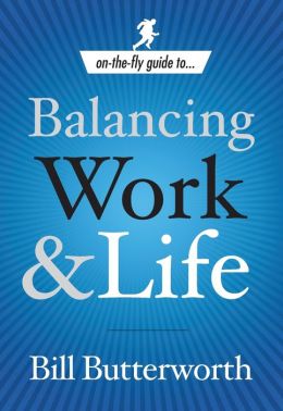 On the Fly Guide to...Balancing Work and Life