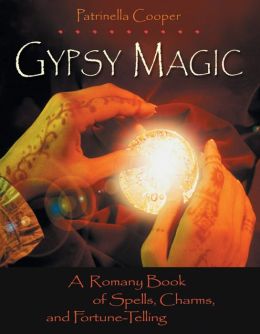 Gypsy Magic: A Romany Book of