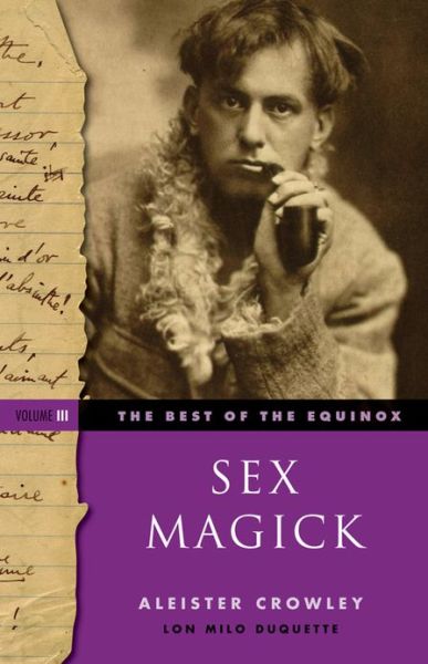 The Best of the Equinox, Sex Magick: Volume III