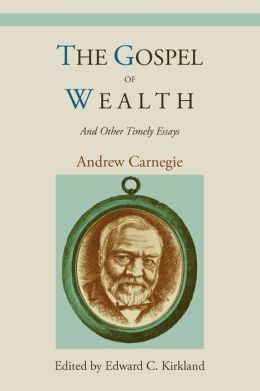 Andrew Carnegie And The Gospel Of Wealth