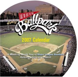 2007 Take Me Out To The Ballpark Wall Calendar