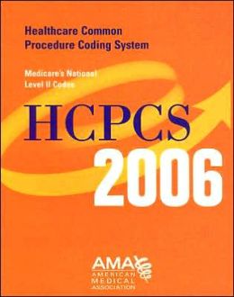 HCPCS 2006: Healthcare Common Procedure Coding System: Medicare's National Level II Codes