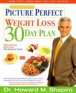 Dr. Shapiro's Picture Perfect Weight Loss 30 Day Plan Howard M. Shapiro