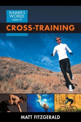 Runner's World Guide To Cross-training Matt Fitzgerald
