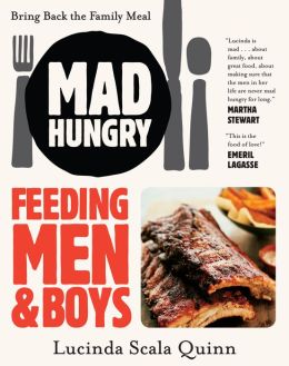 Mad Hungry: Feeding Men and Boys Lucinda Scala Quinn