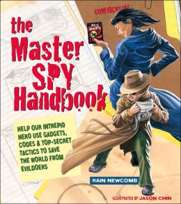 The Master Spy Handbook: Help Our Intrepid Hero Use Gadgets, Codes & Top-Secret Tactics to Save the World from Evildoers